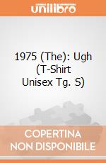 1975 (The): Ugh (T-Shirt Unisex Tg. S) gioco