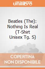 Beatles (The): Nothing Is Real (T-Shirt Unisex Tg. S) gioco
