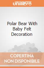 Polar Bear With Baby Felt Decoration giochi