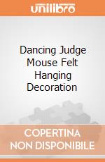 Dancing Judge Mouse Felt Hanging Decoration giochi