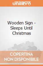Wooden Sign - Sleeps Until Christmas gioco