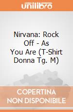 Nirvana: Rock Off - As You Are (T-Shirt Donna Tg. M) giochi