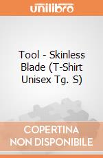 Tool - Skinless Blade (T-Shirt Unisex Tg. S) gioco di PHM
