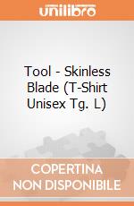 Tool - Skinless Blade (T-Shirt Unisex Tg. L) gioco di PHM