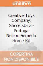 Creative Toys Company: Soccerstarz - Portugal Nelson Semedo Home Kit gioco