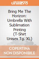 Bring Me The Horizon: Umbrella With Sublimation Printing (T-Shirt Unisex Tg. XL) gioco