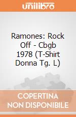 Ramones: Rock Off - Cbgb 1978 (T-Shirt Donna Tg. L) giochi