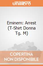Eminem: Arrest (T-Shirt Donna Tg. M) gioco