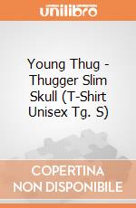 Young Thug - Thugger Slim Skull (T-Shirt Unisex Tg. S) gioco