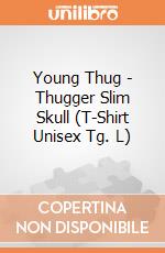 Young Thug - Thugger Slim Skull (T-Shirt Unisex Tg. L) gioco