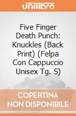 Five Finger Death Punch: Knuckles (Back Print) (Felpa Con Cappuccio Unisex Tg. S) gioco