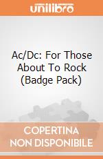 Ac/Dc: For Those About To Rock (Badge Pack) gioco