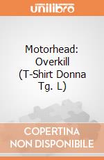 Motorhead: Overkill (T-Shirt Donna Tg. L) gioco
