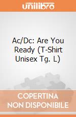 Ac/Dc: Are You Ready (T-Shirt Unisex Tg. L) gioco