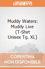 Muddy Waters: Muddy Live (T-Shirt Unisex Tg. XL) gioco