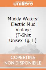 Muddy Waters: Electric Mud Vintage (T-Shirt Unisex Tg. L) gioco