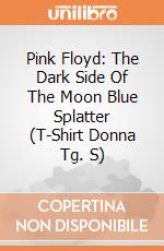Pink Floyd: The Dark Side Of The Moon Blue Splatter (T-Shirt Donna Tg. S) gioco