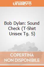 Bob Dylan: Sound Check (T-Shirt Unisex Tg. S) gioco