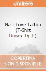 Nas: Love Tattoo (T-Shirt Unisex Tg. L) gioco