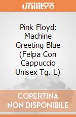 Pink Floyd: Machine Greeting Blue (Felpa Con Cappuccio Unisex Tg. L) gioco