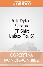 Bob Dylan: Scraps (T-Shirt Unisex Tg. S) gioco