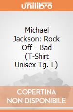 Michael Jackson: Rock Off - Bad (T-Shirt Unisex Tg. L) giochi