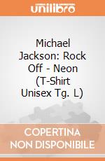 Michael Jackson: Rock Off - Neon (T-Shirt Unisex Tg. L) giochi