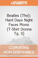 Beatles (The): Hard Days Night Faces Mono (T-Shirt Donna Tg. S) gioco