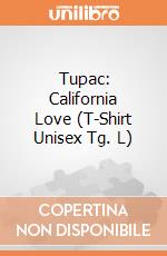 Tupac: California Love (T-Shirt Unisex Tg. L)