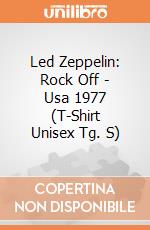 Led Zeppelin: Rock Off - Usa 1977 (T-Shirt Unisex Tg. S) giochi