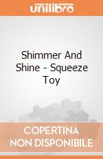 Shimmer And Shine - Squeeze Toy gioco di Sambro
