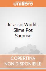 Jurassic World - Slime Pot Surprise gioco