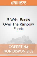 5 Wrist Bands Over The Rainbow Fabric gioco