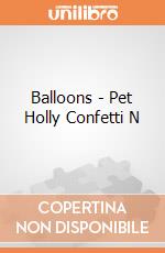 Balloons - Pet Holly Confetti N gioco