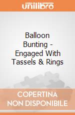 Balloon Bunting - Engaged With Tassels & Rings gioco