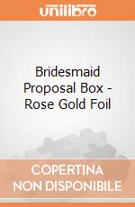 Bridesmaid Proposal Box - Rose Gold Foil gioco