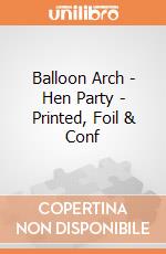 Balloon Arch - Hen Party - Printed, Foil & Conf gioco