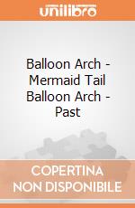 Balloon Arch - Mermaid Tail Balloon Arch - Past gioco