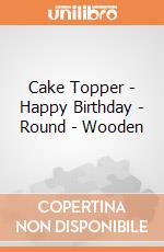 Cake Topper - Happy Birthday - Round - Wooden gioco