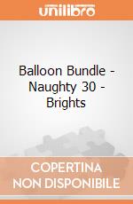 Balloon Bundle - Naughty 30 - Brights gioco