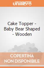 Cake Topper - Baby Bear Shaped - Wooden gioco