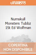 Numskull Monsters Tubbz 1St Ed Wolfman giochi