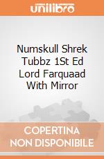 Numskull Shrek Tubbz 1St Ed Lord Farquaad With Mirror giochi