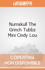 Numskull The Grinch Tubbz Mini Cindy Lou giochi