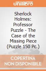 Sherlock Holmes: Professor Puzzle - The Case of the Missing Piece (Puzzle 150 Pc.) giochi