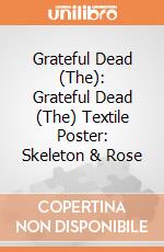 Grateful Dead (The): Grateful Dead (The) Textile Poster: Skeleton & Rose gioco