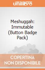 Meshuggah: Immutable (Button Badge Pack) gioco