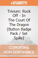 Trivium: Rock Off - In The Court Of The Dragon (Button Badge Pack / Set Spille) gioco