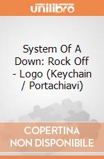 System Of A Down: Rock Off - Logo (Keychain / Portachiavi) gioco