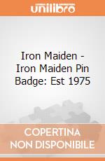 Iron Maiden - Iron Maiden Pin Badge: Est 1975 giochi